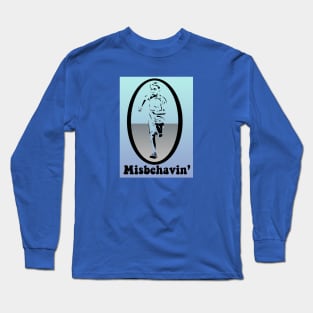 Runnin' round the house with a pickle in your mouth.... Long Sleeve T-Shirt